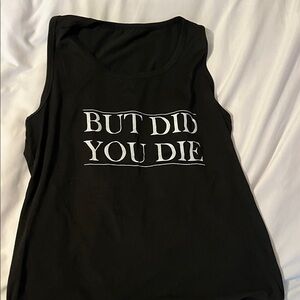 But Did You Die Black Graphic Tank Top